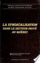 La syndicalisation dans le secteur privé au Québec