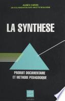 La Synthèse : produit documentaire et méthode pédagogique