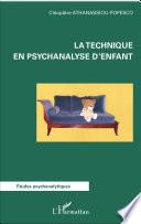 La technique en psychanalyse d'enfant