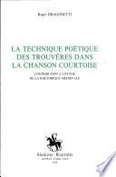 La technique poétique des trouvères dans la chanson courtoise