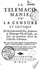 La Télémacomanie, ou la censure et critique du roman intitulé, Les avantures de Télémaque fils d'Ulysse, ou suite du quatriéme livre de l'Odyssée d'Homère