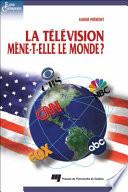 La Télévision Mène-T-Elle le Monde?