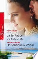 La tentation de ses bras - Un ténébreux voisin