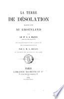 La terre de désolation excursion d'été au Groënland par dr I. I. Hayes