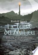 La Terre du Milieu. Tolkien et la mythologie germano-scandinave