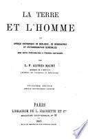 La Terre et l'Homme, ou aperçu historique de Géologie, de Géographie , et d'Ethnologie générales