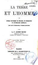La terre et l'homme ou aperçu historique de géologique, de géographie et d'ethnologie générales...