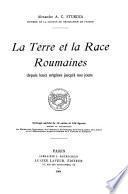 La terre et la race roumaines depuis leurs origines jusqu'à nos jours