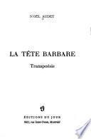 La tête barbare, transpoésie