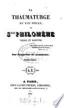 La thaumaturge du xixe siècle; ou, Ste. Philomène [signed J.F.B.D.L.C.D.J.]. 6. éd