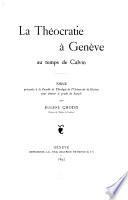La théocratie à Genève au temps de Calvin