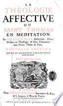 La theologie affectiue ou Saint Thomas en meditation par M. Louis Bail ...