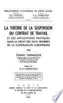La théorie de la suspension du contrat de travail et ses applications pratiques dans le droit des pays membres de la Communauté européene