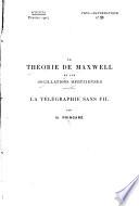La théorie de Maxwell et les oscillations Hertziennes