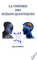 La Théorie des océans quantiques