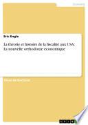 La théorie et histoire de la fiscalité aux USA: La nouvelle orthodoxie economique