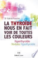 La thyroïde nous en fait voir de toutes les couleurs