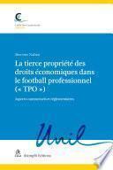 La tierce propriété des droits économiques dans le football professionnel ( TPO )