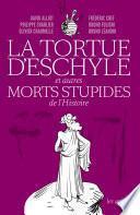 La Tortue d'Eschyle et autres morts stupides de l'Histoire