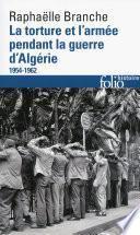 La torture et l'armée pendant la guerre d'Algérie (1954-1962)
