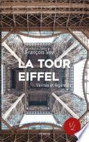 La Tour Eiffel, vérités et légendes