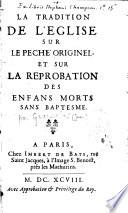 La Tradition de l'Église sur le péché originel et sur la réprobation des enfans morts sans baptême