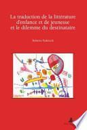 La traduction de la littérature d'enfance et de jeunesse et le dilemme du destinataire