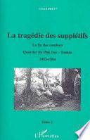 La tragédie des supplétifs: La fin des combats, quartier du Phu Duc, Tonkin, 1954-1954