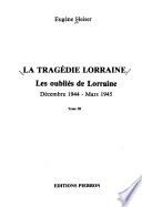 La Tragédie lorraine: Les oubliés de Lorraine, Décembre 1944-Mars 1945