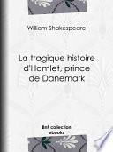 La tragique histoire de Hamlet, prince de Danemark