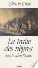 La traite des nègres sous l'Ancien Régime