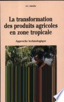 La transformation des produits agricoles en zone tropicale