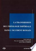 La transmission de l’idéologie impériale dans l’Occident romain