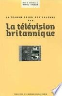 La Transmission des valeurs par la télévision britannique