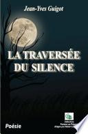 LA TRAVERSÉE DU SILENCE