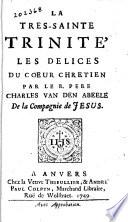 La tres-sainte Trinité les délices du coeur chretien