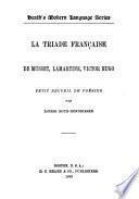 La triade franc̜aise: De Musset, Lamartine, Victor Hugo