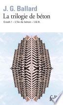 La trilogie de béton (Crash!, L'île de béton, I.G.H.)