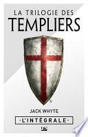 La Trilogie des Templiers - L'Intégrale