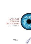 La trilogie éternelle des machines