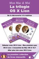 La trilogie OS X Lion : De la découverte à la maîtrise