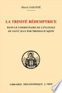 La Trinité rédemptrice dans le Commentaire de l'Évangile de Saint Jean par Thomas d'Aquin