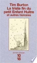La Triste Fin Du Petit Enfant Huître Et Autres Histoires