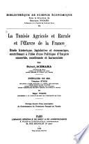 La Tunisie agricole et rurale et l'œuvre de la France
