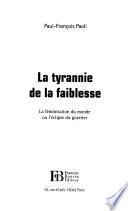 La tyrannie de la faiblesse