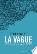 La Vague. La France face à la crise migratoire (2014-2017)