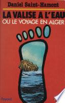 La Valise à l'eau ou le Voyage en Alger