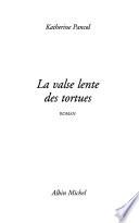 La valse lente des tortues