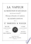 La vapeur, sa production et son emploi