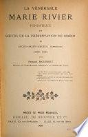 La Vénérable Marie Rivier, fondatrice des Soeurs de la présentation de Marie de Bourg-Saint-Andéol (Ardèche), 1768-1838